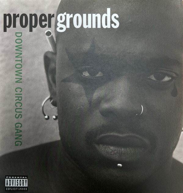 PROPER GROUNDS – PROPER GROUNDS – DOWNTOWN CIRCUS GANG 180GR./INSERT/1000 COPIES ON TRANSLUCENT GREEN VINYL