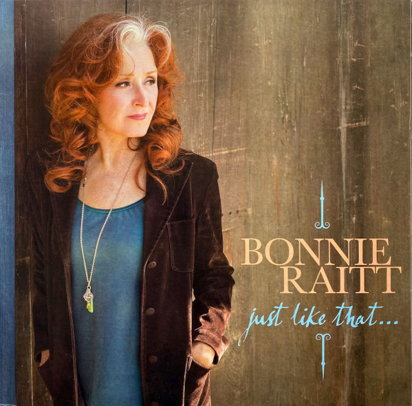 RAITT, BONNIE – RAITT, BONNIE – JUST LIKE THAT... (TEA...