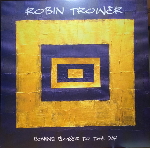 TROWER, ROBIN – TROWER, ROBIN – COMING CLOSER TO THE DAY .. CLOSER TO THE DAY / GOLD COLOURED VINYL