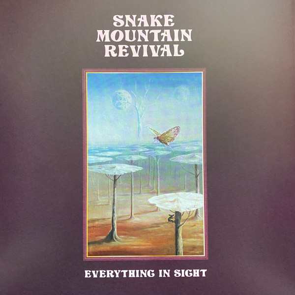 SNAKE MOUNTAIN REVIVAL – SNAKE MOUNTAIN REVIVAL – EVERYTHING IN SIGHT