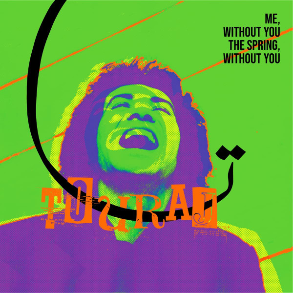 TOURAJ – TOURAJ – ME WITHOUT YOU, THE SP... .. SPRING WITHOUT YOU