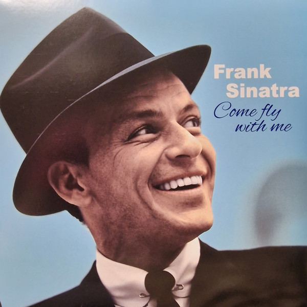 SINATRA, FRANK – SINATRA, FRANK – COME FLY WITH ME .. ME / 180GR. SOLID BLUE VIRGIN VINYL / 3 BONUS TRACKS