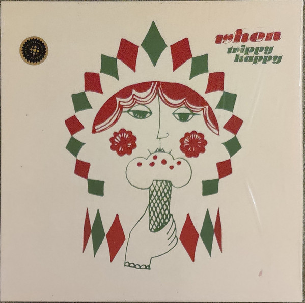 WHEN – WHEN – TRIPPY HAPPY