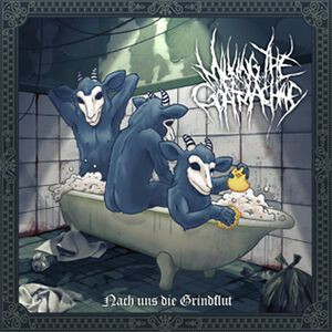 MILKING THE GOATMACHINE – MILKING THE GOATMACHINE – NACH UNS DIE GRINDFLUT