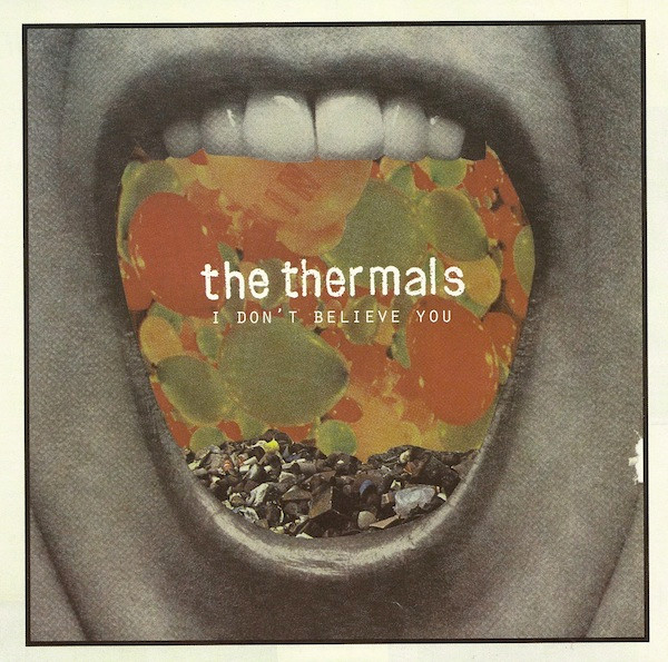 THERMALS – THERMALS – I DON'T BELIEVE YOU