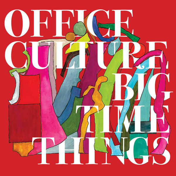 OFFICE CULTURE – OFFICE CULTURE – BIG TIME THINGS