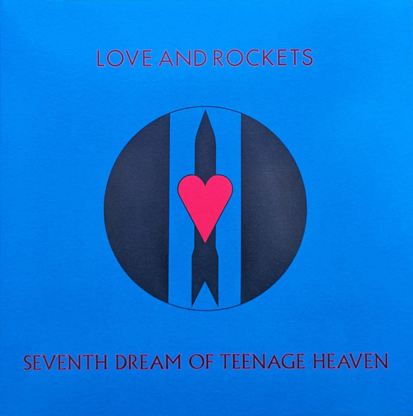 LOVE & ROCKETS – LOVE & ROCKETS – SEVENTH DREAM OF TEENA... .. TEENAGE HEAVEN