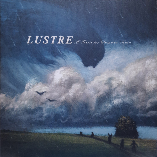 LUSTRE – LUSTRE – A THIRST FOR SUMMER RAIN
