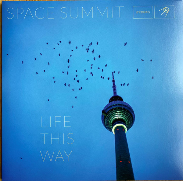 SPACE SUMMIT – SPACE SUMMIT – LIFE THIS WAY