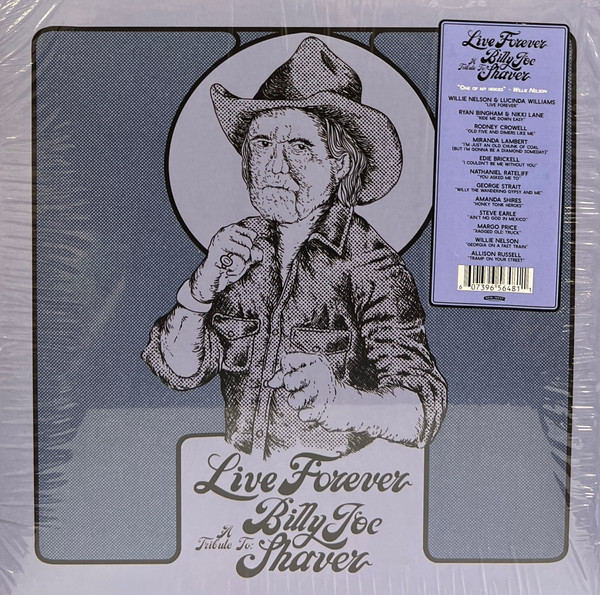 SHAVER, BILLY JOE – SHAVER, BILLY JOE – LIVE FOREVER: A TRIBUT... .. TO BILLY JOE SHAVER