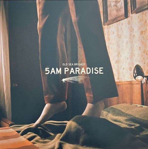 OLD SEA BRIGADE – OLD SEA BRIGADE – 5AM PARADISE