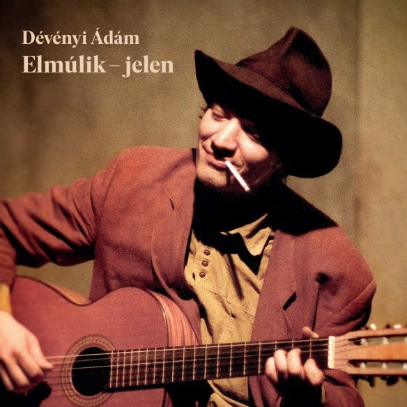 Dévényi Ádám – Dévényi Ádám – Elmúlik - jelen