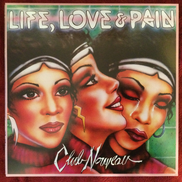 CLUB NOUVEAU – CLUB NOUVEAU – LIFE, LOVE & PAIN