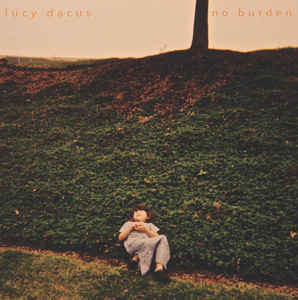 DACUS, LUCY – DACUS, LUCY – NO BURDEN