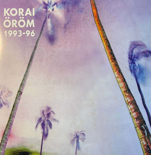 Korai Öröm – Korai Öröm – 1993-96 Dupla LP