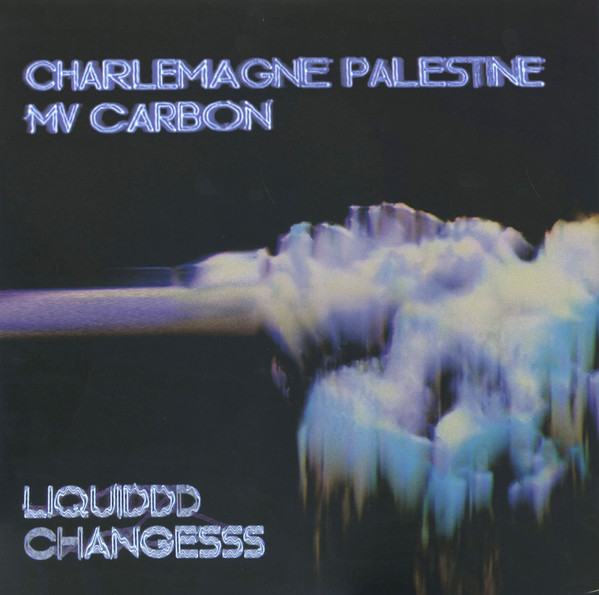 MV CARBON AND CHARLEMA... – MV CARBON AND CHARLEMA... – LIQUIDDD CHANGESSS .. CHANGESSS / CLEAR BLUE W/ BLACK & WHITE SMOKE VINYL