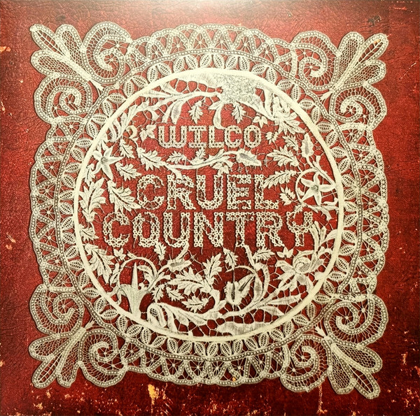 WILCO – WILCO – CRUEL COUNTRY