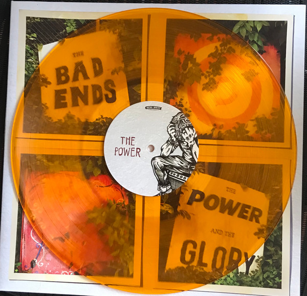 BAD ENDS – BAD ENDS – POWER AND THE GLORY .. GLORY