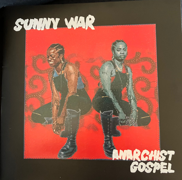 SUNNY WAR – SUNNY WAR – ANARCHIST GOSPEL .. GOSPEL / SPOT GLOSSED GATEFOLD