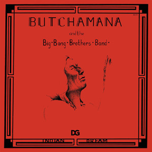 BUTCHAMANA & THE B... – BUTCHAMANA & THE B... – INDIAN DREAM