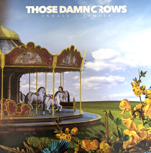 THOSE DAMN CROWS – THOSE DAMN CROWS – INHALE/EXHALE