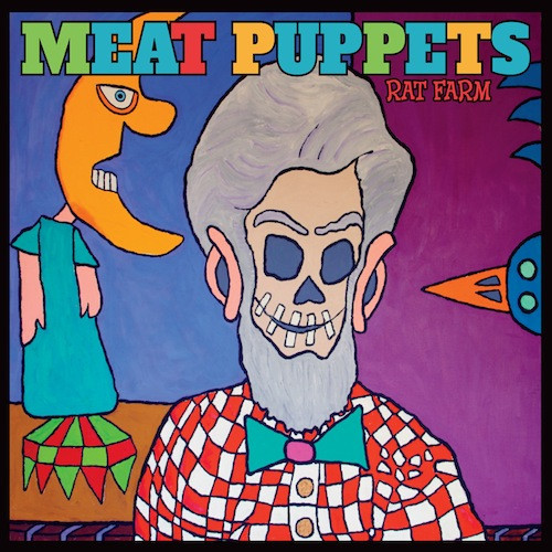 MEAT PUPPETS – MEAT PUPPETS – RAT FARM INDUCING VERTIGINOUS SPELLS THROUGH KILLER SONGS