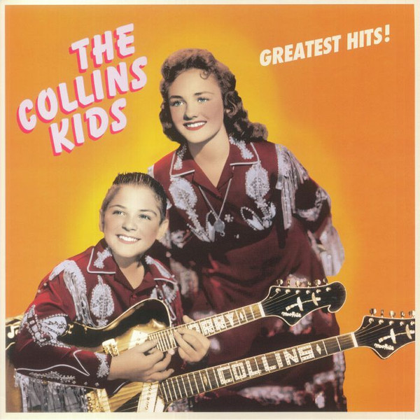 COLLINS KIDS – COLLINS KIDS – GREATEST HITS! 180GR.
