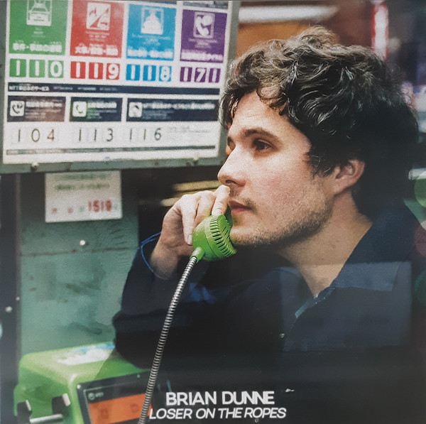 DUNNE, BRIAN – DUNNE, BRIAN – LOSER ON THE ROPES .. ROPES / CORAL VINYL