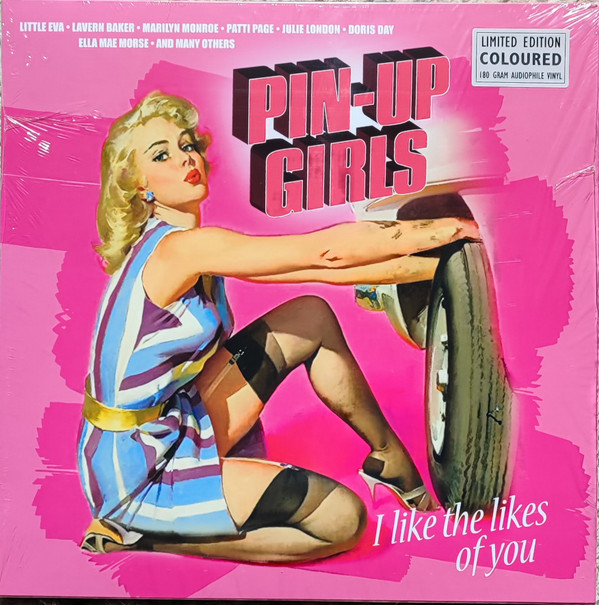 VARIOUS – VARIOUS – PIN-UP GIRLS- I LIKE T... ...- I LIKE THE LIKES OF YOU