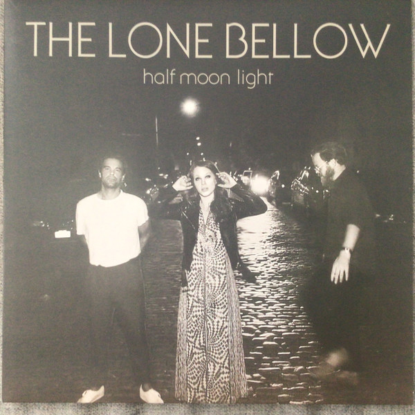 LONE BELLOW – LONE BELLOW – HALF MOON LIGHT