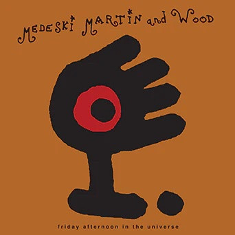 MEDESKI, MARTIN & ... – MEDESKI, MARTIN & ... – FRIDAY AFTERNOON IN TH... .. UNIVERSE