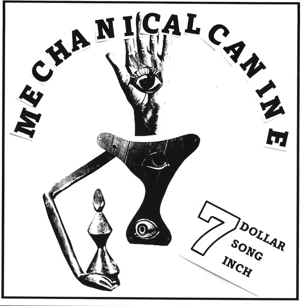 MECHANICAL CANINE – MECHANICAL CANINE – 7-7 DOLLAR 7 SONG 7 INCH