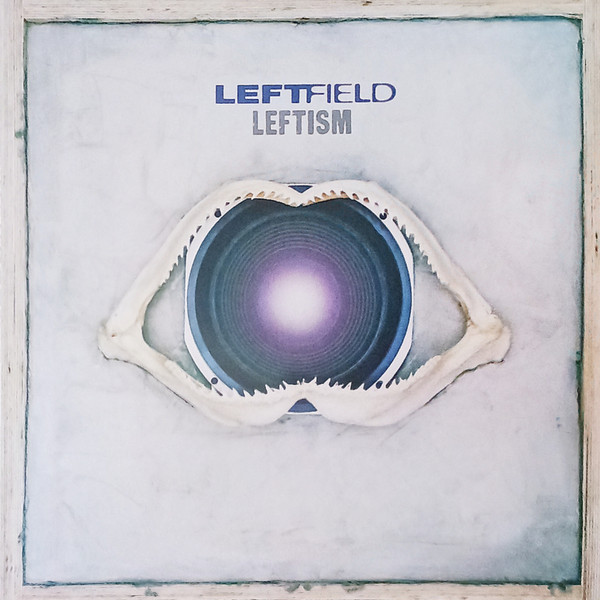 LEFTFIELD – LEFTFIELD – LEFTISM