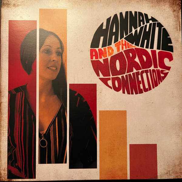 WHITE, HANNAH & TH... – WHITE, HANNAH & TH... – HANNAH WHITE & THE... .. NORDIC CONNECTIONS