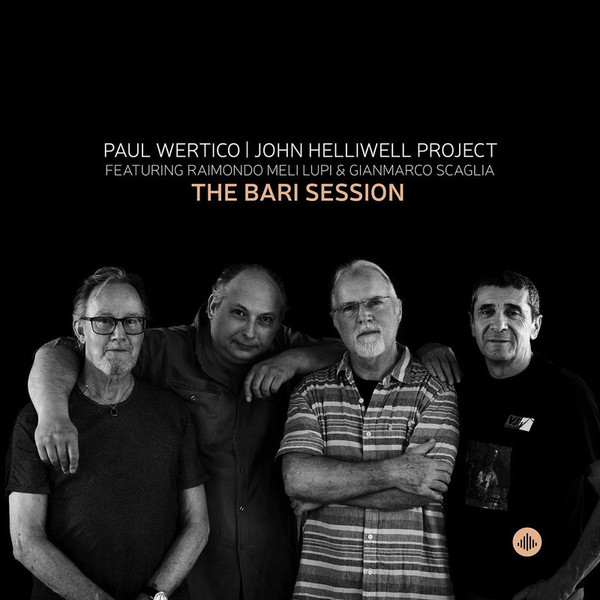 WERTICO, PAUL & JOHN H... – WERTICO, PAUL & JOHN H... – BARI SESSION FEAT. RAIMONDO MELI LUPI & GIANMARCO SCAGLIA