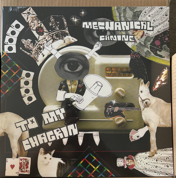 MECHANICAL CANINE – MECHANICAL CANINE – TO MY CHAGRIN