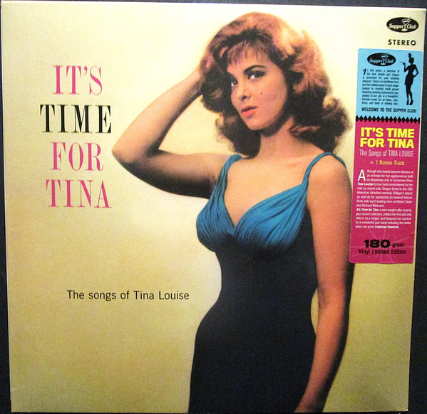 LOUISE, TINA – LOUISE, TINA – IT'S TIME FOR TINA .. FOR TINA / THE SONGS OF TINA LOUISE / 180GR.