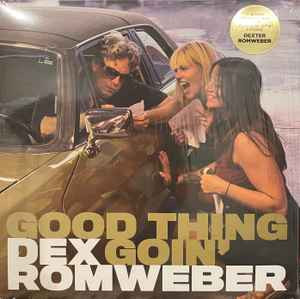 ROMWEBER, DEX – ROMWEBER, DEX – GOOD THING GOIN'