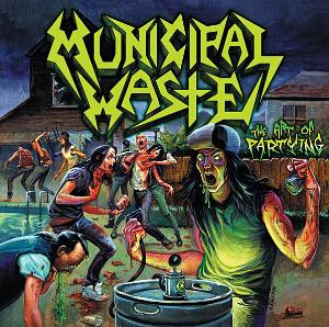 MUNICIPAL WASTE – MUNICIPAL WASTE – ART OF PARTYING