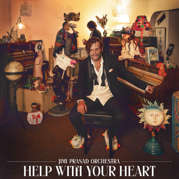 PRASAD, JIMI ORCHESTRA – PRASAD, JIMI ORCHESTRA – HELP WITH YOUR HEART