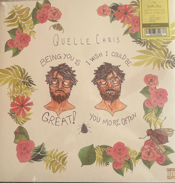 CHRIS, QUELLE – CHRIS, QUELLE – BEING YOU IS GREAT, I ... .. GREAT, I WISH I COULD BE YOU MORE OFTEN / SPLATTER