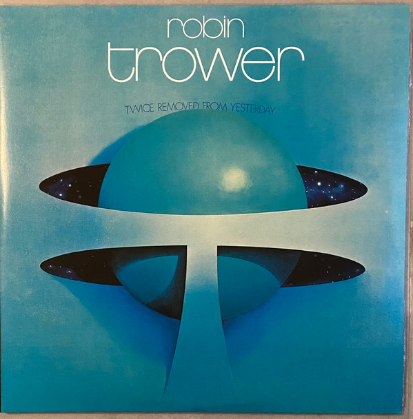 TROWER, ROBIN – TROWER, ROBIN – TWICE REMOVED FROM YES... .. YESTERDAY
