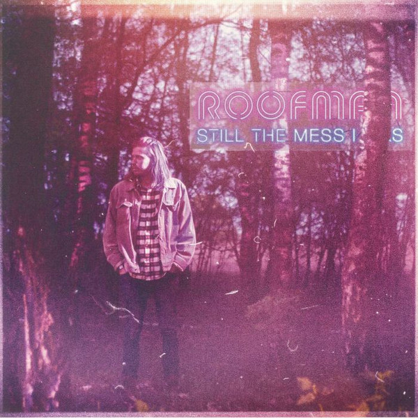 ROOFMAN – ROOFMAN – STILL THE MESS I WAS