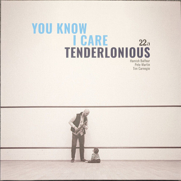 TENDERLONIOUS – TENDERLONIOUS – YOU KNOW I CARE