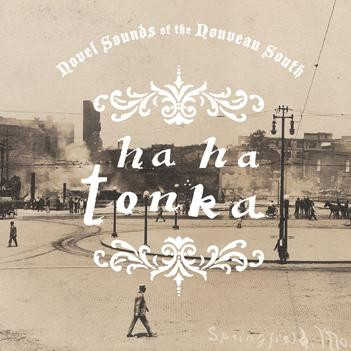 HA HA TONKA – HA HA TONKA – NOVEL SOUNDS OF THE NO... W/ALBUM DOWNLOAD CARD