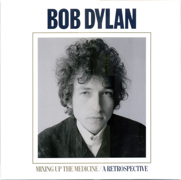 DYLAN, BOB – DYLAN, BOB – MIXING UP THE MEDICINE...