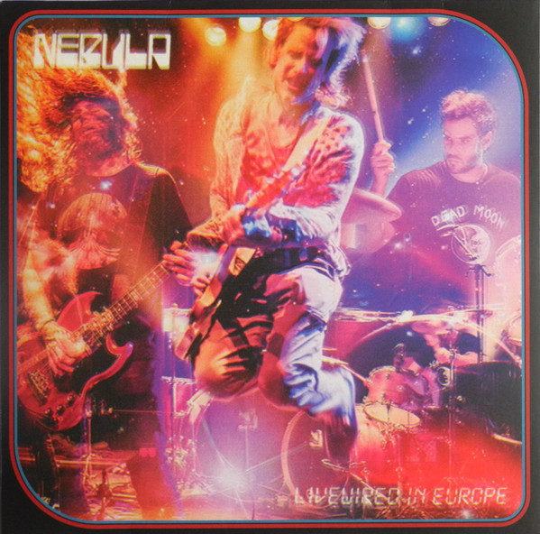 NEBULA – NEBULA – LIVEWIRED IN EUROPE