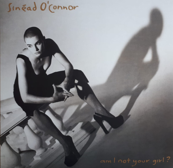 SINEAD OCONNOR – SINEAD OCONNOR – AM I NOT YOUR GIRL?
