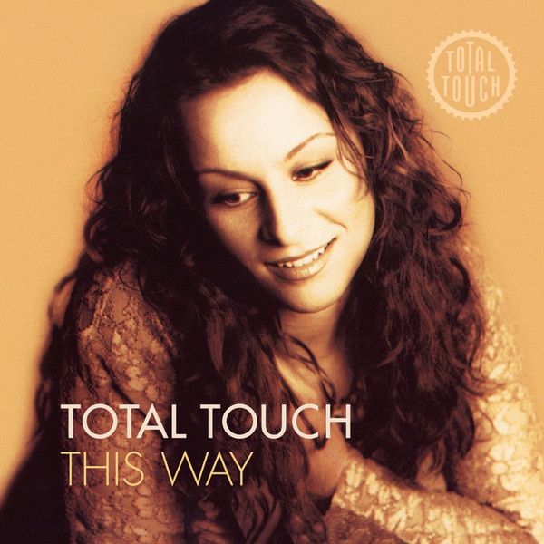 TOTAL TOUCH – TOTAL TOUCH – THIS WAY 180GR./INSERT/FIRST TIME ON VINYL/750 CPS GOLD COLOURED