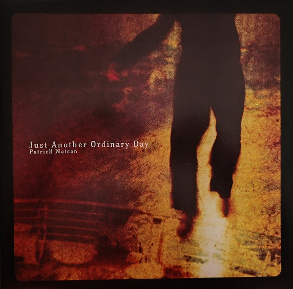 WATSON, PATRICK – WATSON, PATRICK – JUST ANOTHER ORDINARY DAY .. ORDINARY DAY